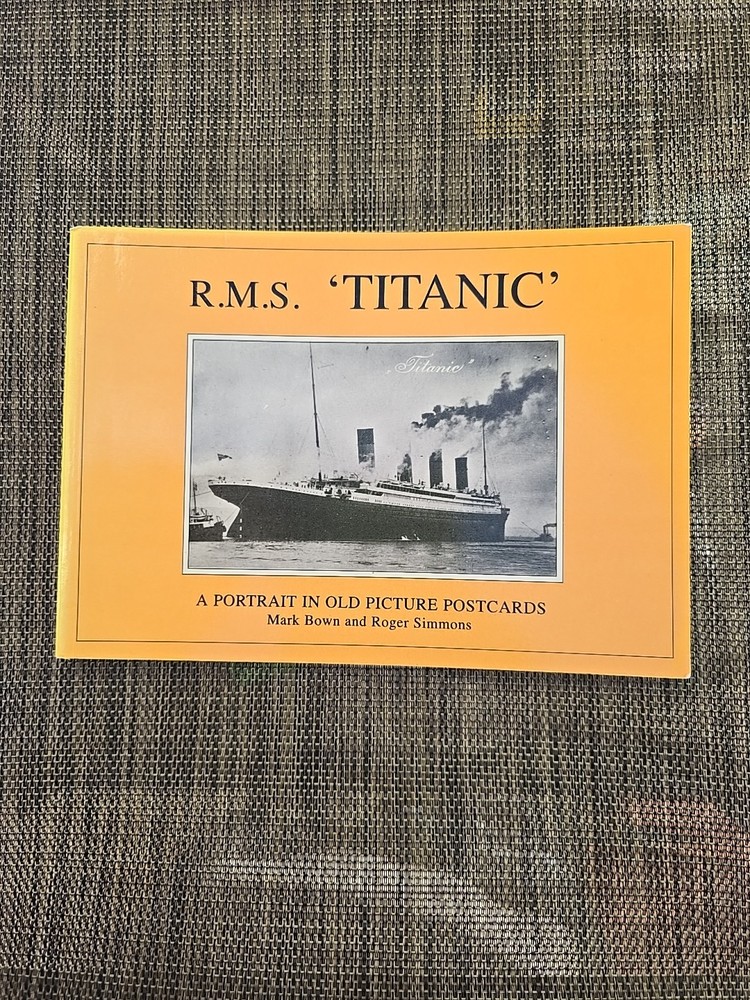 R.M.S. Titanic- A Portrait In Old Picture Postcards- Maek Bown And Roger Simmons