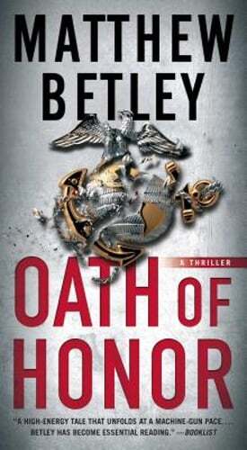 Oath of Honor: A Thriller by Matthew Betley: Used