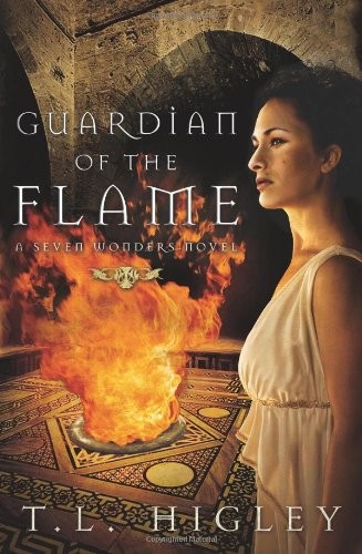 Guardian of the Flame (Seven Wonders No..., Higley, T L