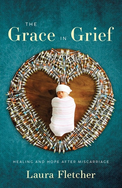 The Grace In Grief: Healing And Hope After Miscarriage