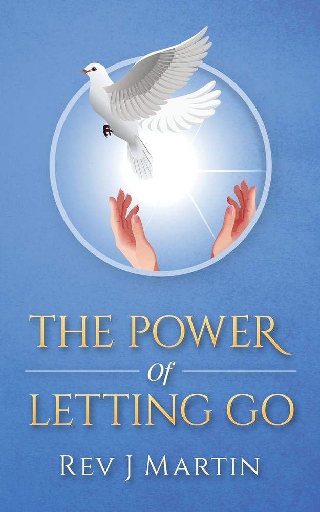 Power of Letting Go: Break free from the past and future and learn to let God ta