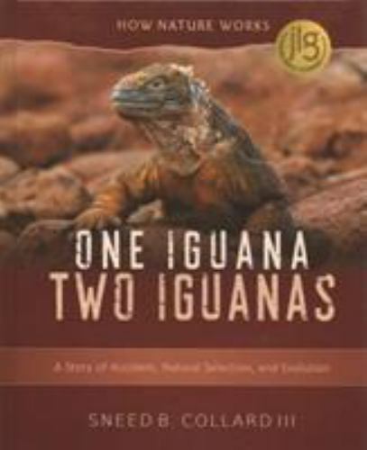 One Iguana, Two Iguanas : A Story of Accident, Natural Selection, and Evoluti...