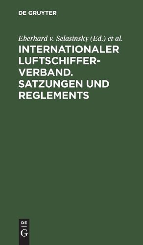 Internationaler Luftschiffer-Verband. Satzungen und Reglements (Hardback)