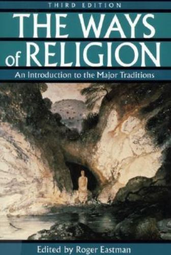 The Ways of Religion: An Introducti- Roger Editor Eastman, 0195118359, paperback