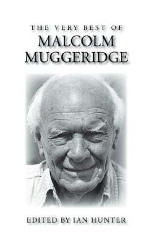 The Very Best of Malcolm Muggeridge by Malcolm Muggeridge: Used
