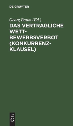 Das Vertragliche Wettbewerbsverbot (Konkurrenzklausel) (Hardback)