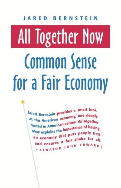 All Together Now : Common Sense for a Fair Economy, Paperback by Bernstein, J...