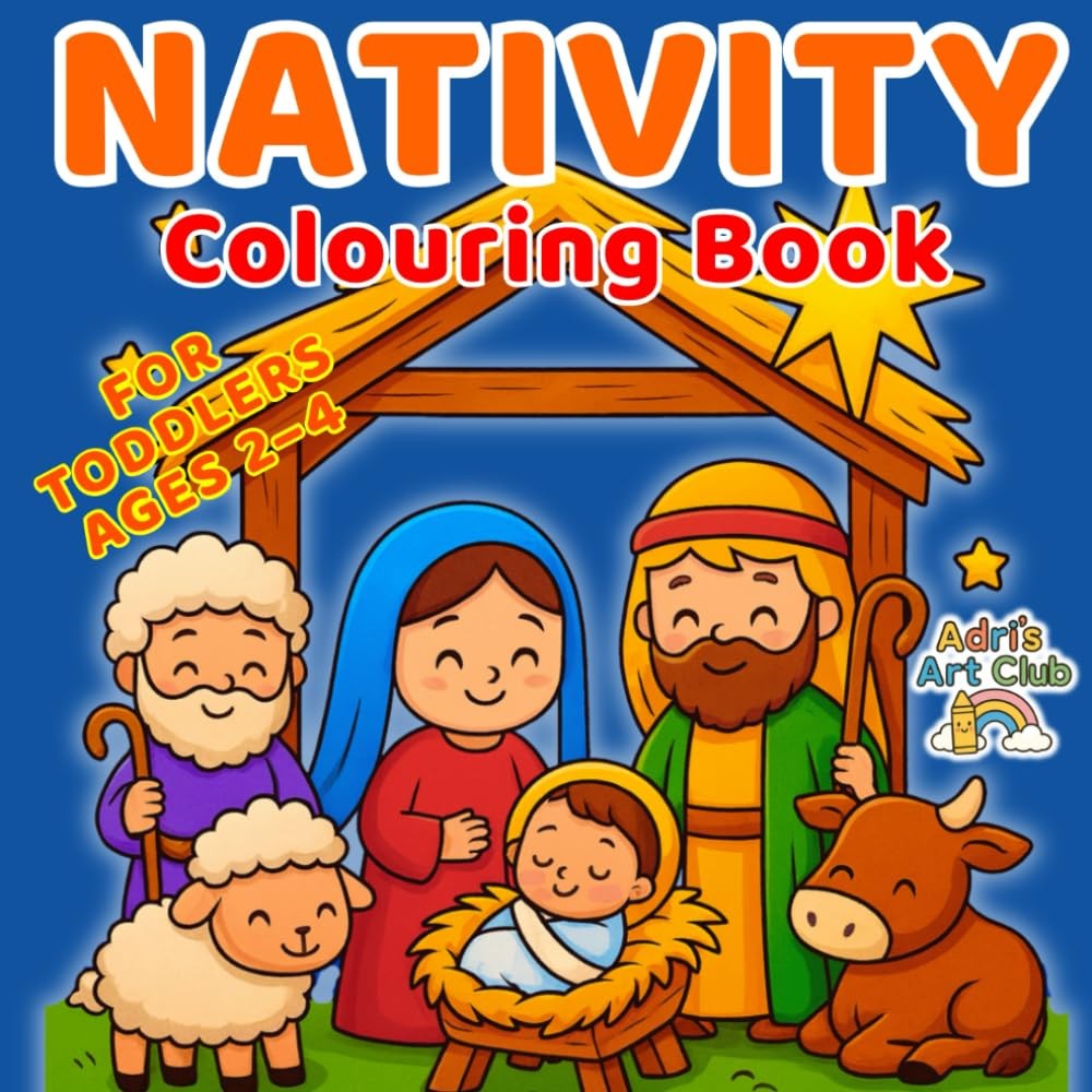 The Nativity – My First Christmas Colouring Book for Toddlers: Sweet Story of Ba