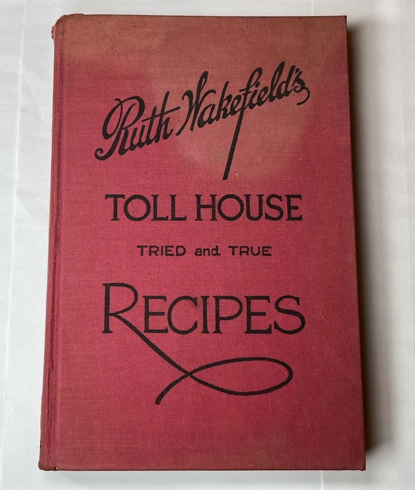 1946 Toll House Tried and True Recipes Cookbook Ruth Wakefield Vintage Hardcover