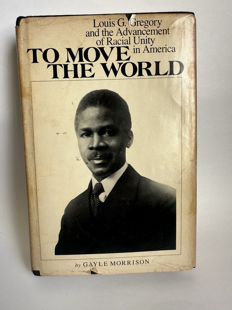To Move the World Gayle Morrison Baha'i Publishing Trust Hardcover Race Relatio…