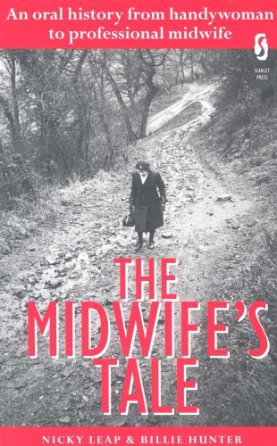 The Midwife's Tale: An Oral History from Handywoman to Professio