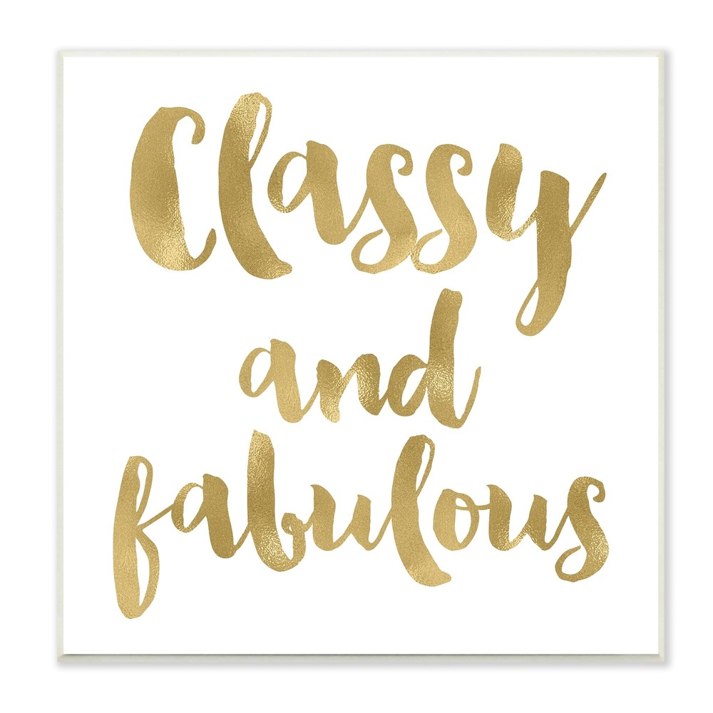 Stupell Classy and Fabulous Glam Detail Calligraphy Phrase  Wood Wall Art -