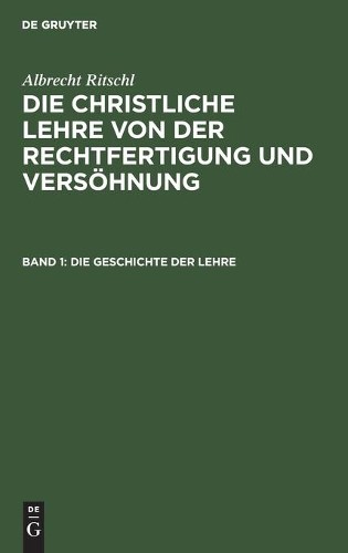 Albrecht Ritschl Die Geschichte Der Lehre (Hardback)