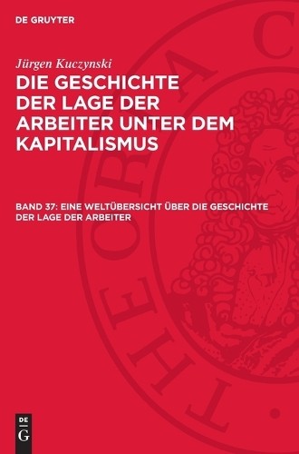 Jürgen Kuczynsk Eine Weltübersicht Über Die Geschichte Der Lage Der A (Hardback)Another great item from Rarewaves USA | Free delivery!