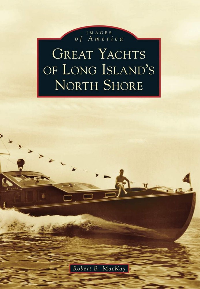 NEW Arcadia Publishing Great Yachts of Long Island's North Shore, NY 97814671215