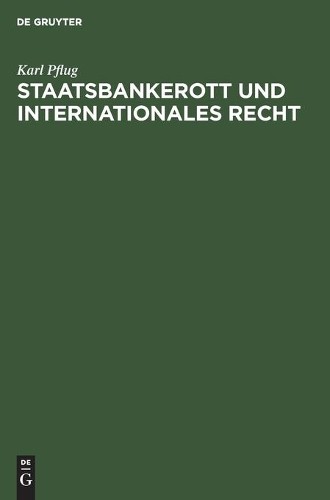 Karl Pflug Staatsbankerott Und Internationales Recht (Hardback)