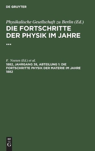 Die Fortschritte Physik Der Materie Im Jahre 1882 (Hardback)
