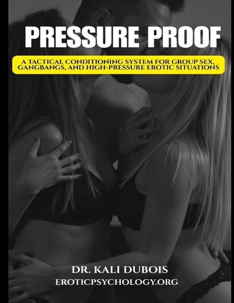 Pressure Proof: Sexual Performance Under Stress by Kali DuBois Paperback Book