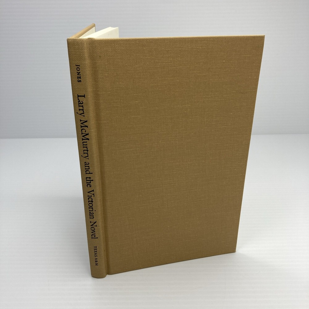 Larry McMurtry and the Victorian Novel Roger Walton Jones HC Literary Criticism