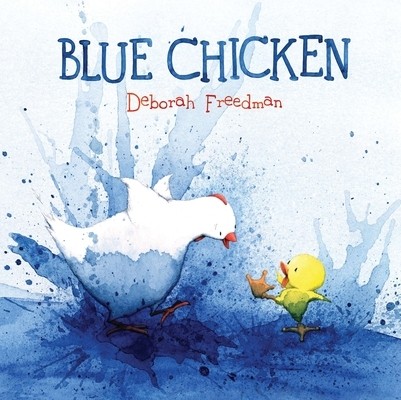 Blue Chicken Deborah Freedman Hardcover