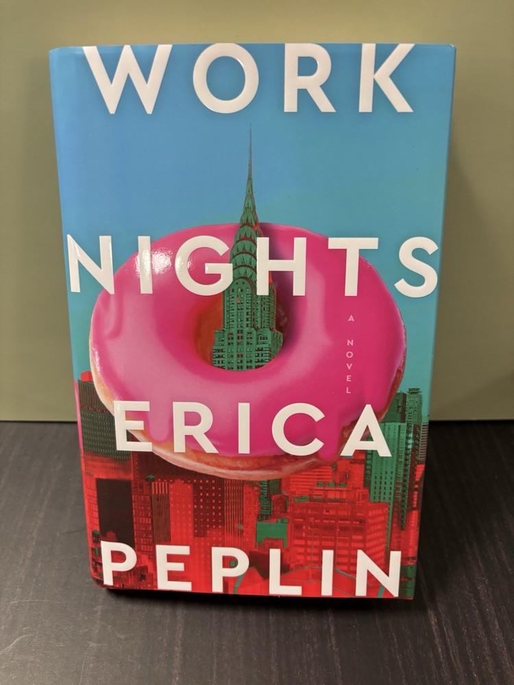 Work Nights: A Novel by Erica Peplin (hardcover)