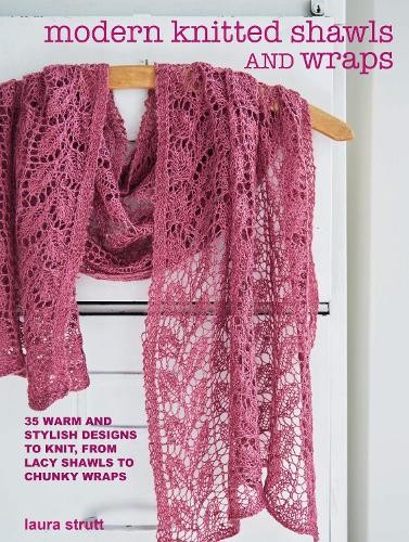 Laura Strutt Modern Knitted Shawls and Wraps (Paperback)Another great item from Rarewaves USA | Free delivery!