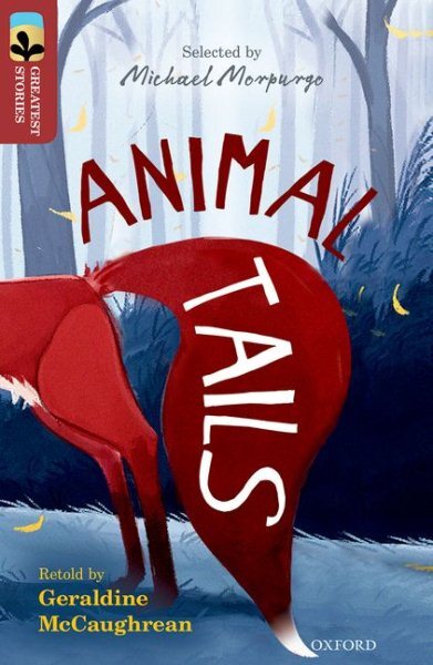 Oxford Reading Tree Treetops Greatest Stories: Oxford Level 15: Animal Tails,...
