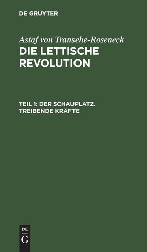 Astaf Von Transéhe-Roseneck Der Schauplatz. Treibende Kräfte (Hardback)