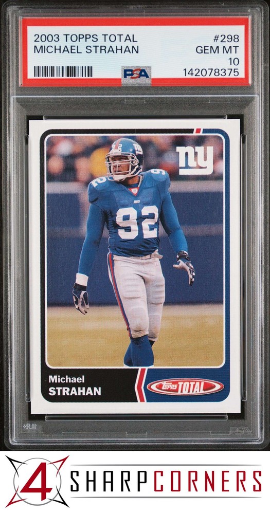 2003 Topps Total #298 Michael Strahan Giants Hof Pop 1 Psa 104SC breaks auction records weekly! Consign today!