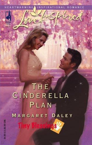 The Cinderella Plan (Tiny Blessings Series #4) (Love Inspired #320) by Daley, Ma