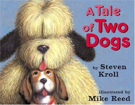 A Tale of Two Dogs by Kroll, Steven, Very Good Book