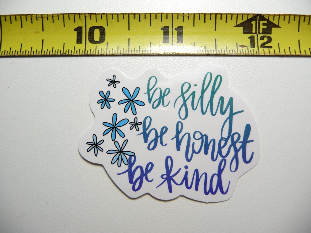Silly Honest Kind Flowers Glossy Motivational Decal Sticker