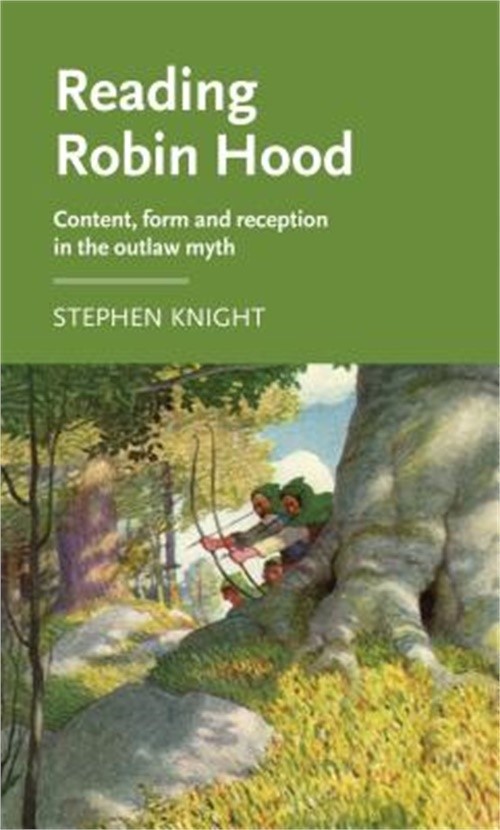 Reading Robin Hood: Content, Form and Reception in the Outlaw Myth (Paperback or
