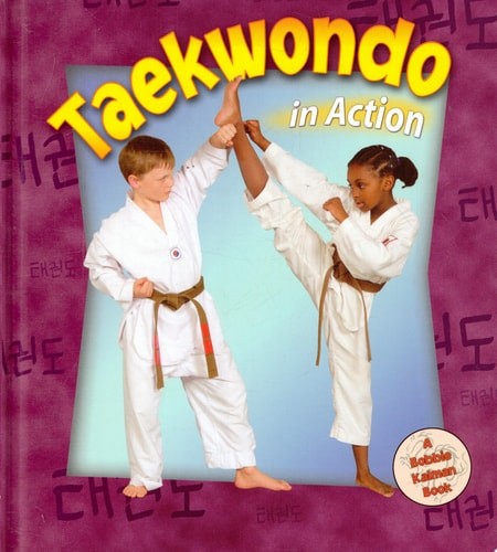 Taekwondo in Action (Sports in Action) by Macaulay, Kelley,Kalman, Bobbie, Accep