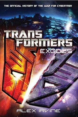 Exodus: The Official History of the War for Cybertron by Alex Irvine: Used