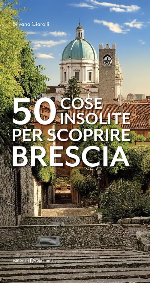 Silvana Giarolli 50 cose insolite per scoprire Brescia (Paperback)Another great item from Rarewaves USA | Free delivery!
