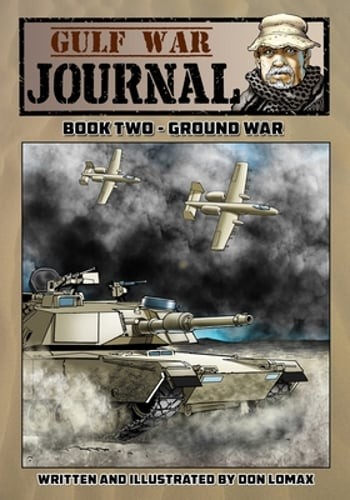 Gulf War Journal - Book Two: Ground War by Don Lomax: New
