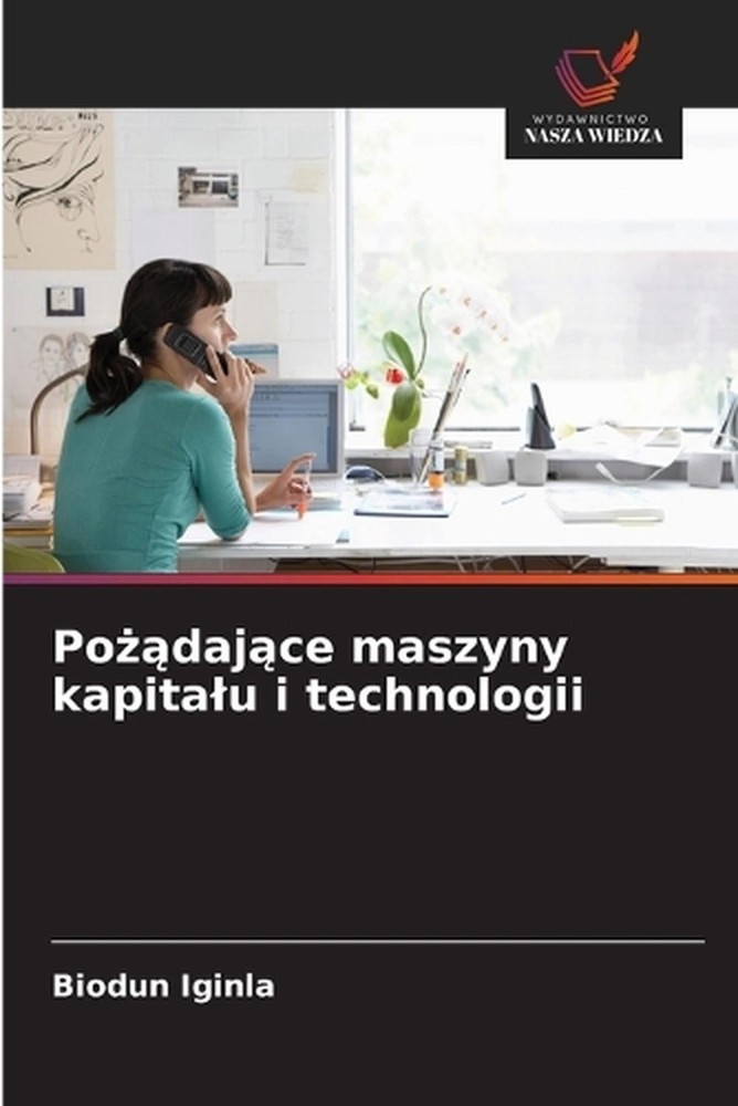 Podajce maszyny kapitalu i technologii by Biodun Iginla (Polish) Paperback Book