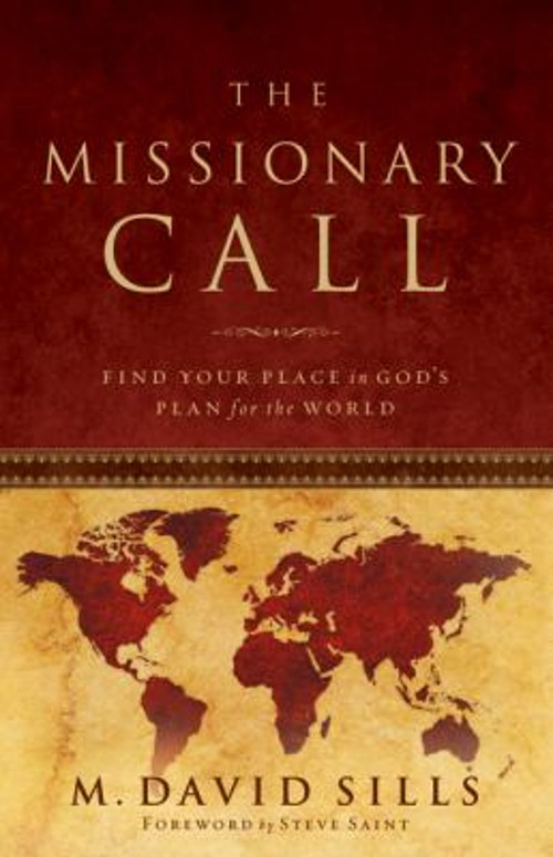 The Missionary Call : Find Your Place in God's Plan for the World