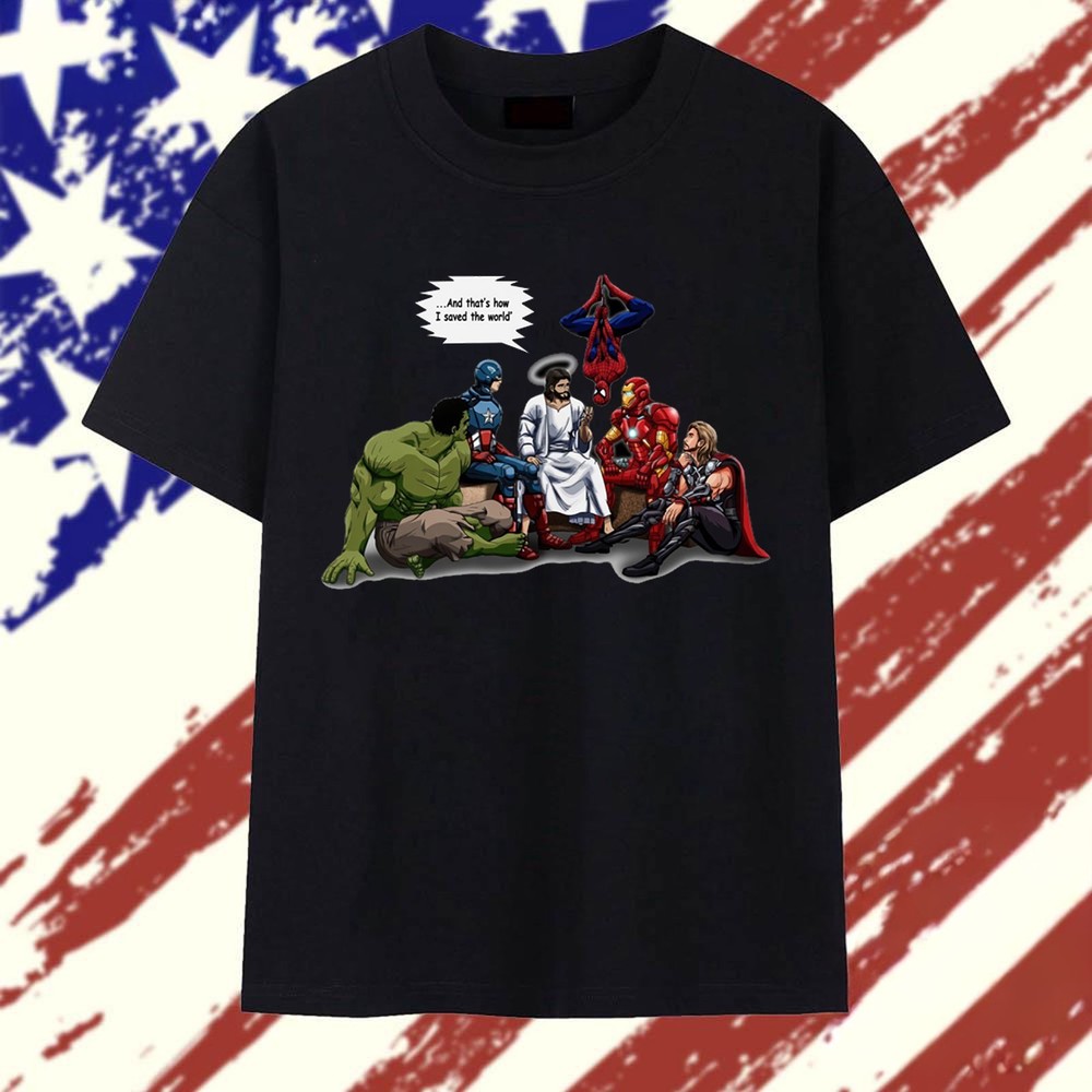 And That's How I Saved The World Jesus Avengers Superheroes A T-Shirt Funny Tee