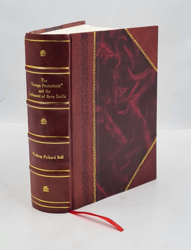 Foreign Protestants Settlement of Nova Scotia Leather Bound History Book  