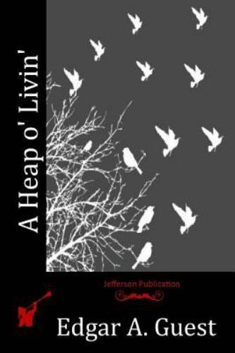 Heap O' Livin', Paperback by Guest, Edgar A., Like New Used, Free shipping in...