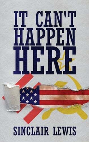 It Can't Happen Here by Sinclair Lewis: New