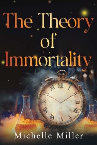 Michelle Miller The Theory of Immortality (Paperback)Another great item from Rarewaves USA | Free delivery!
