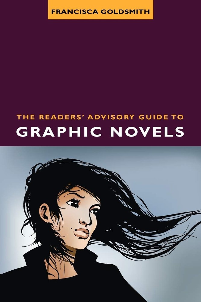 The Readers' Advisory Guide to Graphic Novels - paperback Goldsmith, Francis...