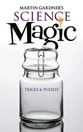 Martin Gardner's Science Magic: Tricks and Puzzles (Dover - ACCEPTABLE