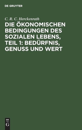 C R C Herckenra Die Ökonomischen Bedingungen Des Sozialen Lebens, Tei (Hardback)