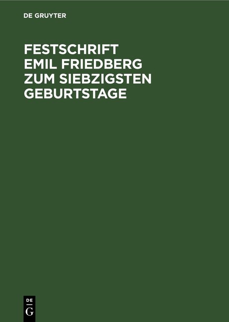 Festschrift Emil Friedberg Zum Siebzigsten Geburtstage : Gewidmet Von Seinen Schülern by Andrea. Galante (1908, Hardcover)