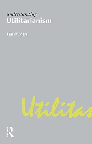 Understanding Utilitarianism - Paperback, by Mulgan Tim - Acceptable n