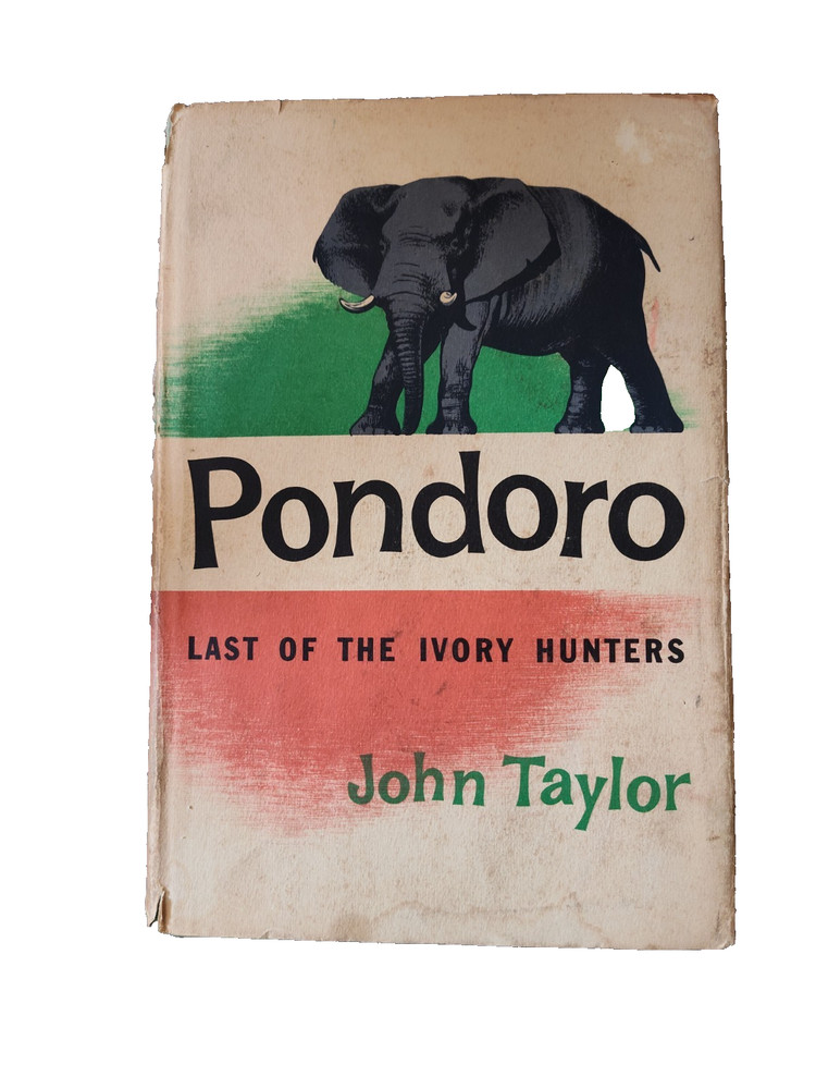 1955 Book Pondoro Last of The Ivory Hunters By John Taylor-1st Edition-HC/DJ